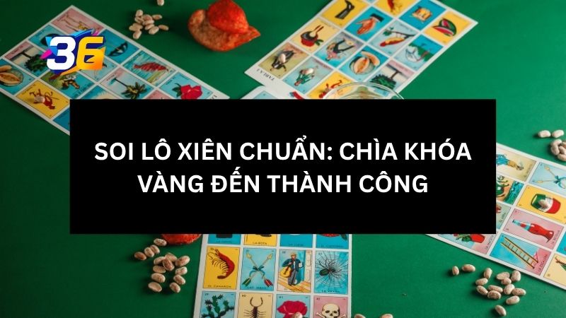 Soi Lô Xiên Chuẩn: Chìa Khóa Vàng Đến Thành Công 1 soi-lo-xien-chuan-nam-vung-luat-choi-va-phan-loai